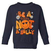 Be A Buddy Not A Bully Unity Day Anti Bullying Toddler Sweatshirt