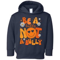 Be A Buddy Not A Bully Unity Day Anti Bullying Toddler Hoodie