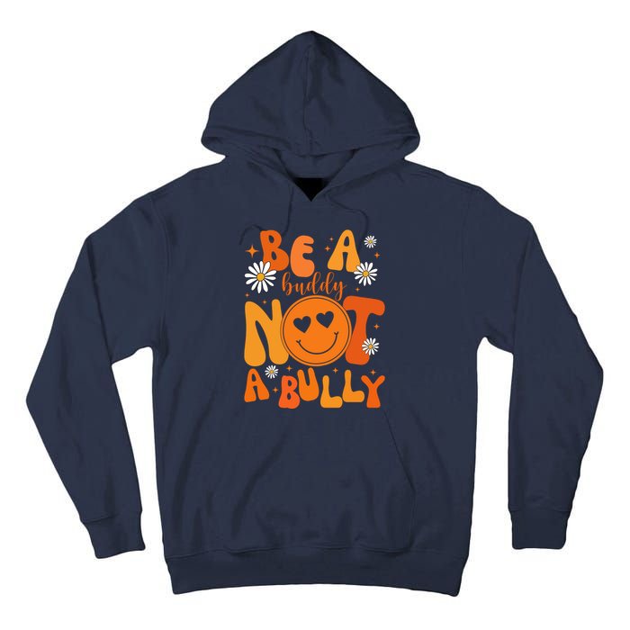 Be A Buddy Not A Bully Unity Day Anti Bullying Tall Hoodie