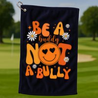 Be A Buddy Not A Bully Unity Day Anti Bullying Golf Towel