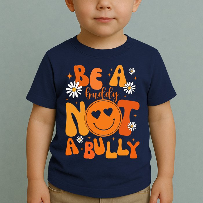 Be A Buddy Not A Bully Unity Day Anti Bullying Toddler T-Shirt