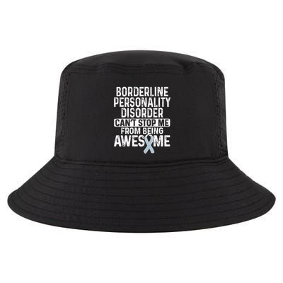 Bpd Awareness Borderline Personality Disorder CanT Stop Me From Being Awesome Cool Comfort Performance Bucket Hat