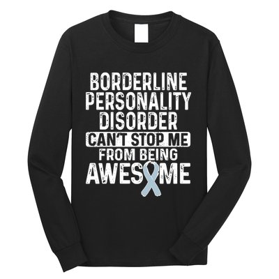 Bpd Awareness Borderline Personality Disorder CanT Stop Me From Being Awesome Long Sleeve Shirt
