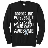 Bpd Awareness Borderline Personality Disorder CanT Stop Me From Being Awesome Sweatshirt