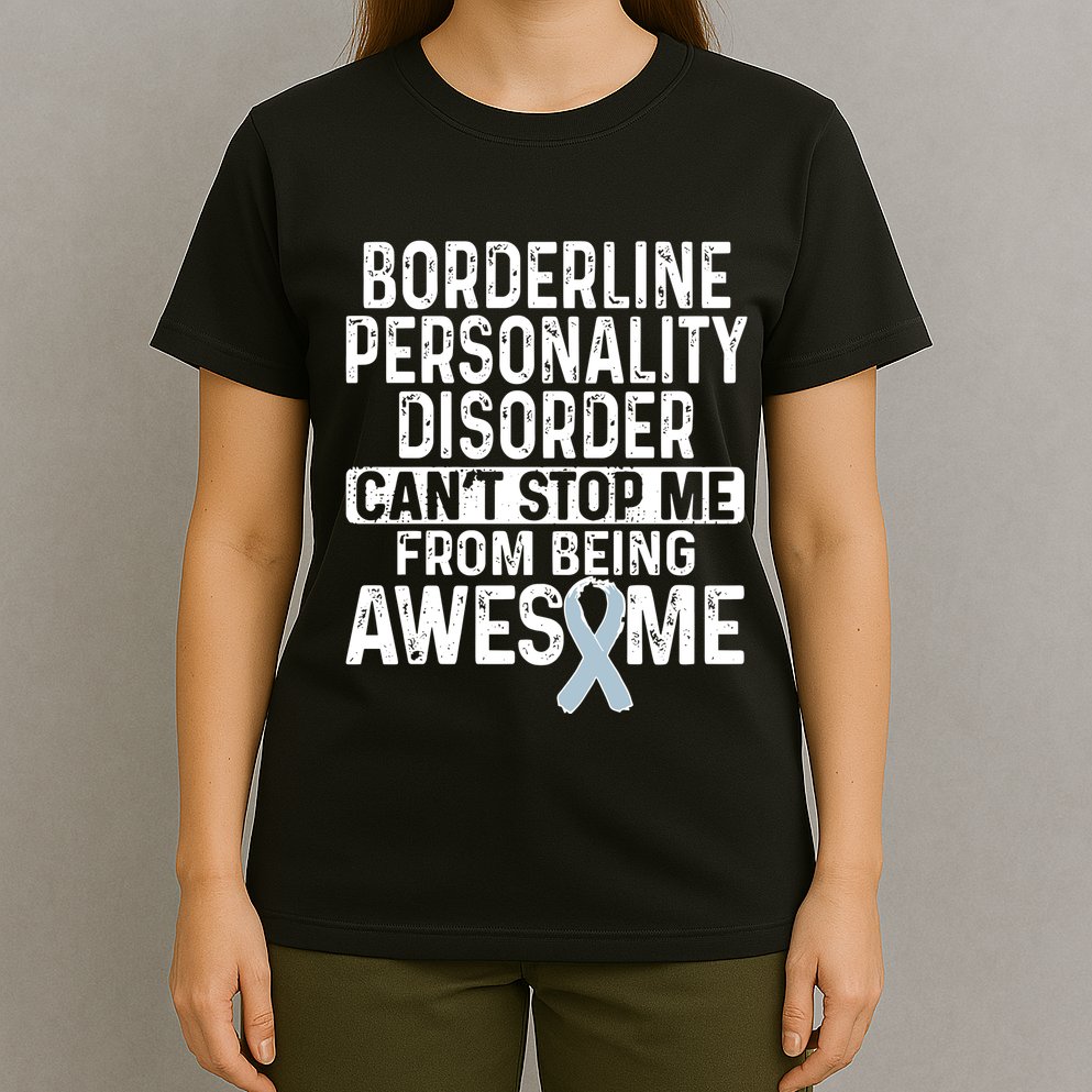 Bpd Awareness Borderline Personality Disorder CanT Stop Me From Being Awesome T-Shirt