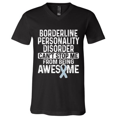 Bpd Awareness Borderline Personality Disorder CanT Stop Me From Being Awesome V-Neck T-Shirt