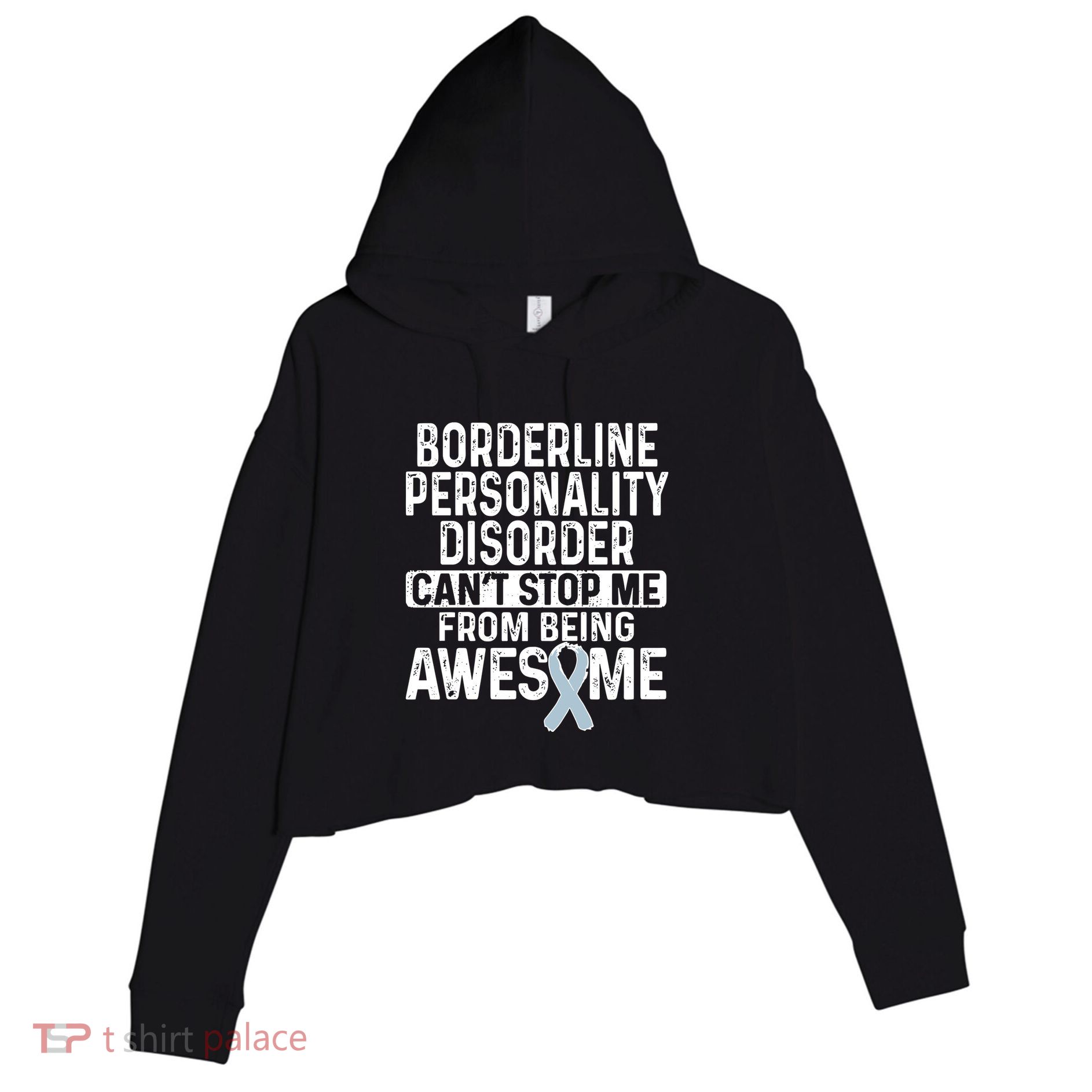 Bpd Awareness Borderline Personality Disorder CanT Stop Me From Being Awesome Crop Fleece Hoodie