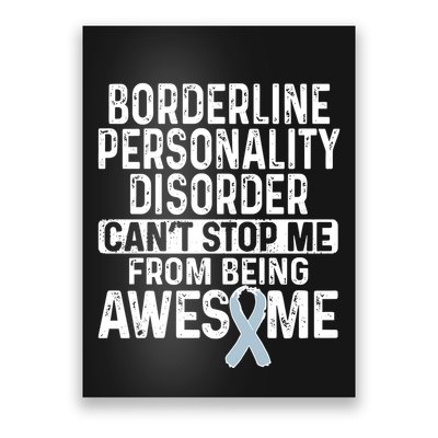 Bpd Awareness Borderline Personality Disorder CanT Stop Me From Being Awesome Poster