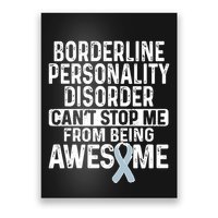 Bpd Awareness Borderline Personality Disorder CanT Stop Me From Being Awesome Poster
