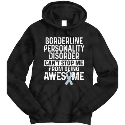 Bpd Awareness Borderline Personality Disorder CanT Stop Me From Being Awesome Tie Dye Hoodie
