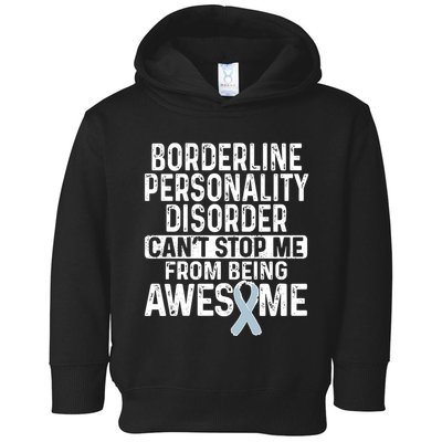 Bpd Awareness Borderline Personality Disorder CanT Stop Me From Being Awesome Toddler Hoodie
