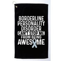 Bpd Awareness Borderline Personality Disorder CanT Stop Me From Being Awesome Golf Towel