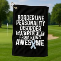 Bpd Awareness Borderline Personality Disorder CanT Stop Me From Being Awesome Golf Towel