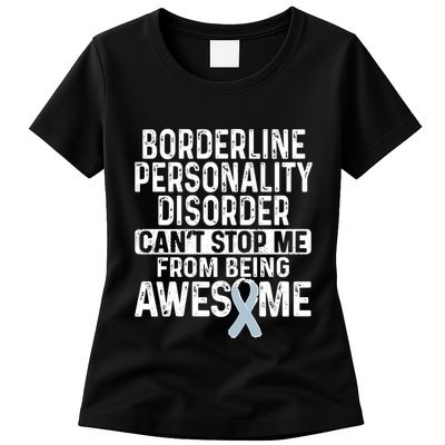 Bpd Awareness Borderline Personality Disorder CanT Stop Me From Being Awesome Womens T-Shirt