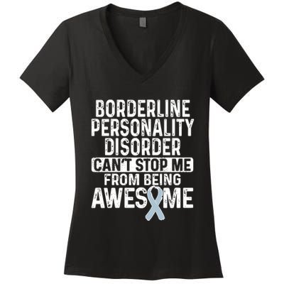 Bpd Awareness Borderline Personality Disorder CanT Stop Me From Being Awesome Women's V-Neck T-Shirt