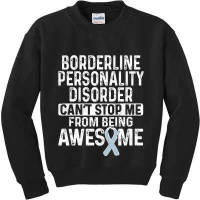 Bpd Awareness Borderline Personality Disorder CanT Stop Me From Being Awesome Kids Sweatshirt