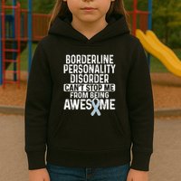 Bpd Awareness Borderline Personality Disorder CanT Stop Me From Being Awesome Kids Hoodie