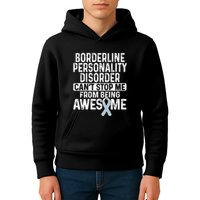 Bpd Awareness Borderline Personality Disorder CanT Stop Me From Being Awesome Kids Hoodie