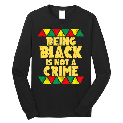 Being A Black Is Not A Crime Long Sleeve Shirt