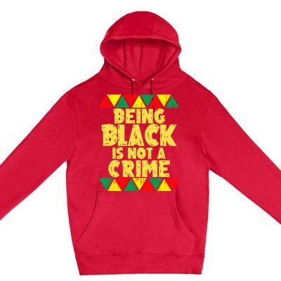 Being A Black Is Not A Crime Premium Pullover Hoodie