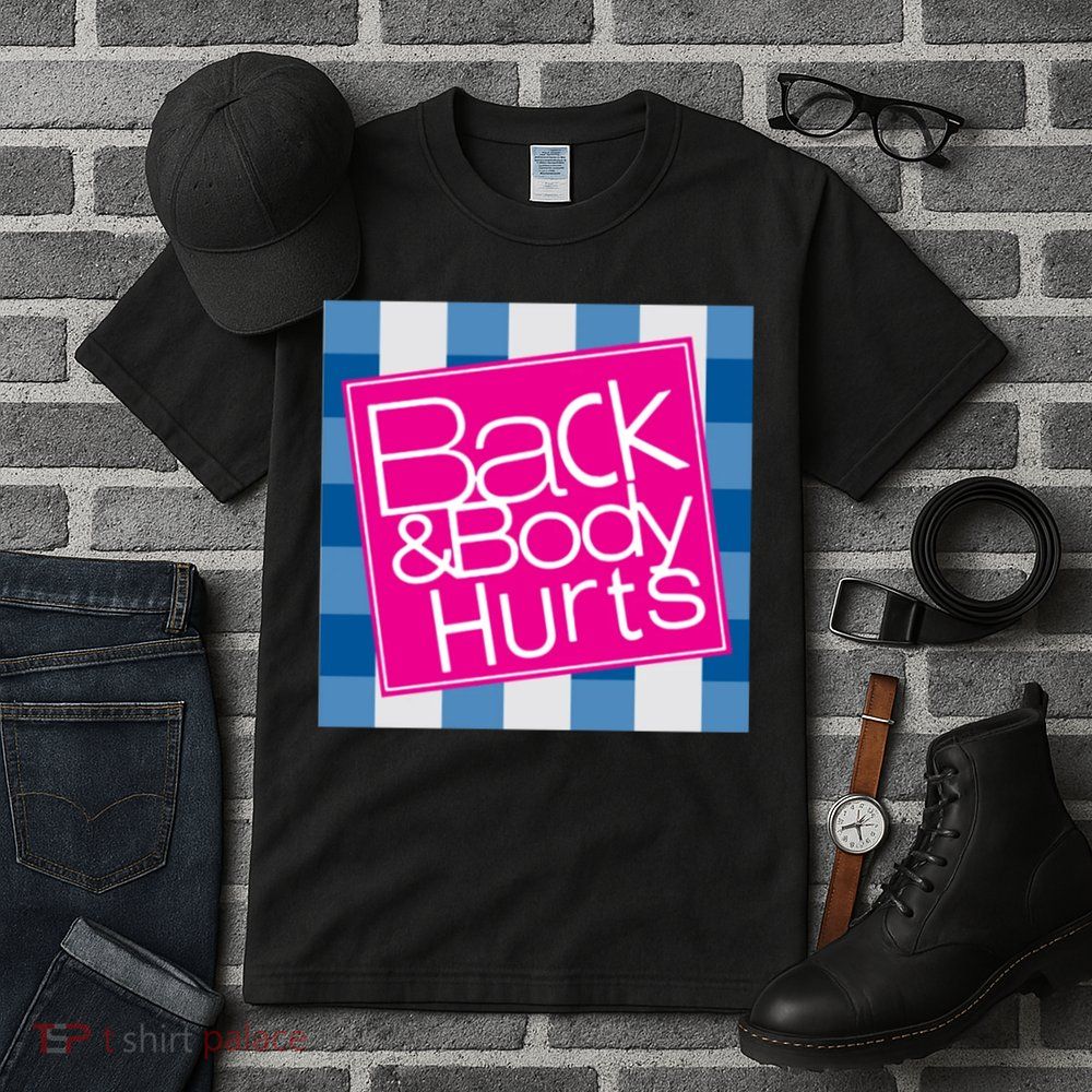 Back And Body Hurts Tall T-Shirt