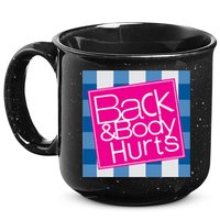 Back And Body Hurts 15oz Campfire Ceramic Mug