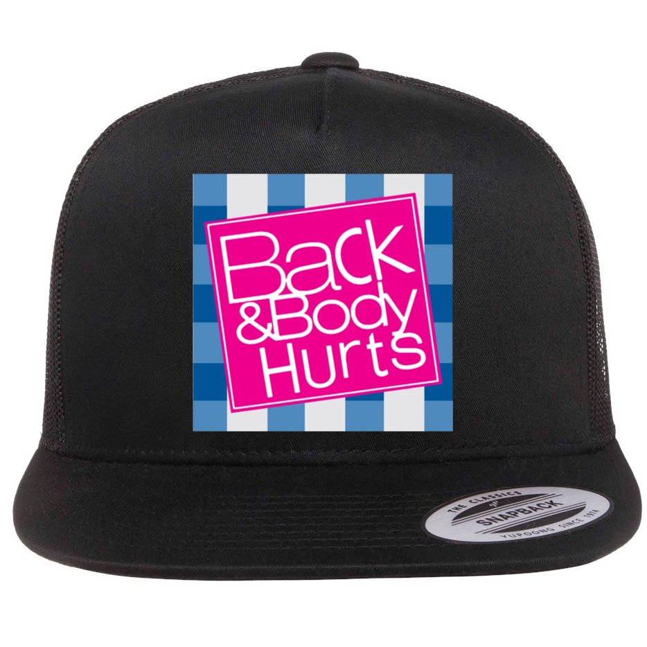 Back And Body Hurts Flat Bill Trucker Hat