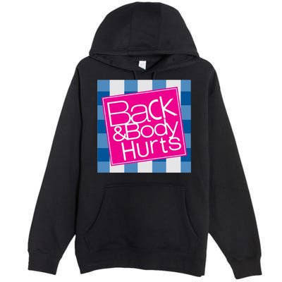 Back And Body Hurts Premium Pullover Hoodie