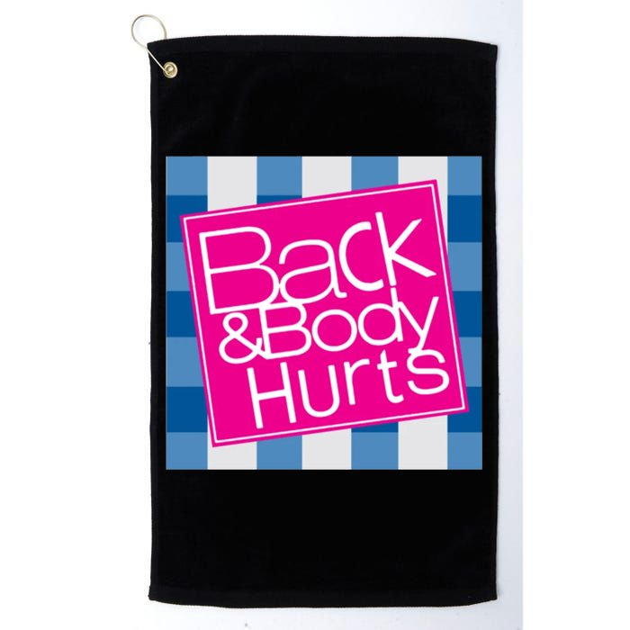 Back And Body Hurts Golf Towel