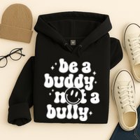 Be A Buddy Not A Bully Anti Bullying Unity Day Hoodie