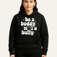 Be A Buddy Not A Bully Anti Bullying Unity Day Hoodie