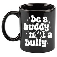 Be A Buddy Not A Bully Anti Bullying Unity Day 11oz C Handle Ceramic Mug