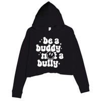 Be A Buddy Not A Bully Anti Bullying Unity Day Crop Fleece Hoodie