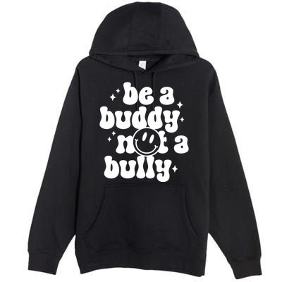 Be A Buddy Not A Bully Anti Bullying Unity Day Premium Pullover Hoodie