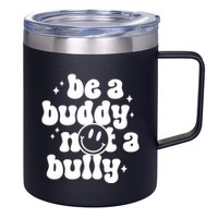 Be A Buddy Not A Bully Anti Bullying Unity Day 12oz Stainless Steel Coffee Mug