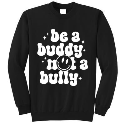 Be A Buddy Not A Bully Anti Bullying Unity Day Tall Sweatshirt