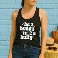 Be A Buddy Not A Bully Anti Bullying Unity Day Womens Tank Top