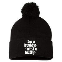 Be A Buddy Not A Bully Anti Bullying Unity Day Pom Pom 12in Knit Beanie