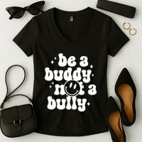 Be A Buddy Not A Bully Anti Bullying Unity Day Women's V-Neck T-Shirt