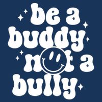 Be A Buddy Not A Bully Anti Bullying Unity Day Infant Baby Jersey Bodysuit