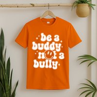 Be A Buddy Not A Bully Anti Bullying Unity Day T-Shirt
