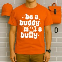 Be A Buddy Not A Bully Anti Bullying Unity Day T-Shirt
