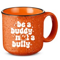 Be A Buddy Not A Bully Anti Bullying Unity Day 15oz Campfire Ceramic Mug