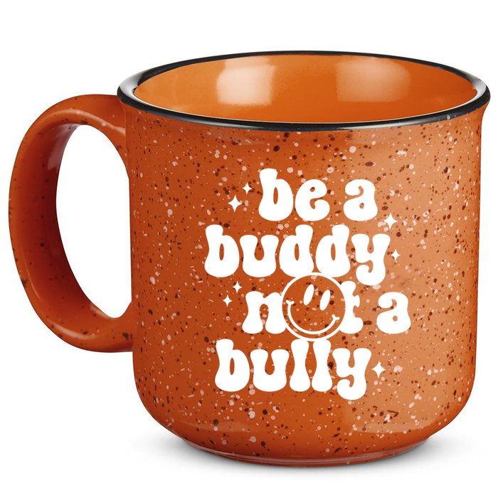 Be A Buddy Not A Bully Anti Bullying Unity Day 15oz Campfire Ceramic Mug