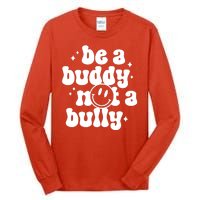 Be A Buddy Not A Bully Anti Bullying Unity Day Tall Long Sleeve T-Shirt