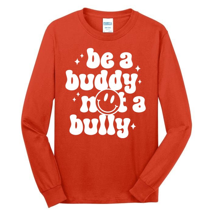 Be A Buddy Not A Bully Anti Bullying Unity Day Tall Long Sleeve T-Shirt