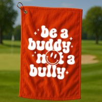 Be A Buddy Not A Bully Anti Bullying Unity Day Golf Towel