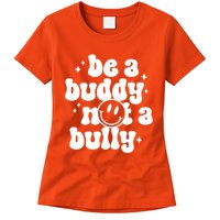 Be A Buddy Not A Bully Anti Bullying Unity Day Womens T-Shirt