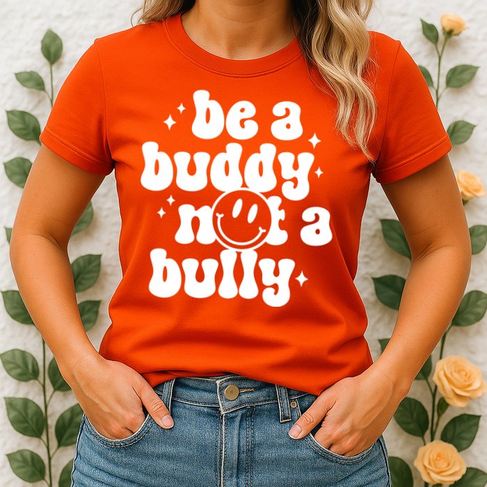 Be A Buddy Not A Bully Anti Bullying Unity Day Womens T-Shirt