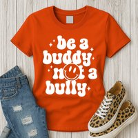 Be A Buddy Not A Bully Anti Bullying Unity Day Womens T-Shirt